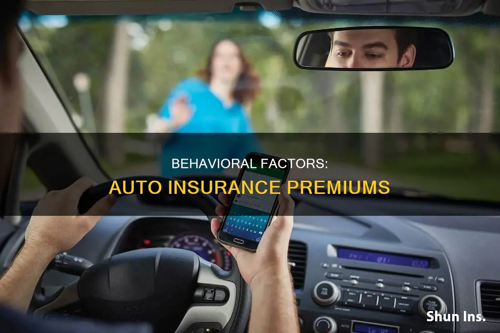 which behavioral factor would influence the premiums of auto insurance