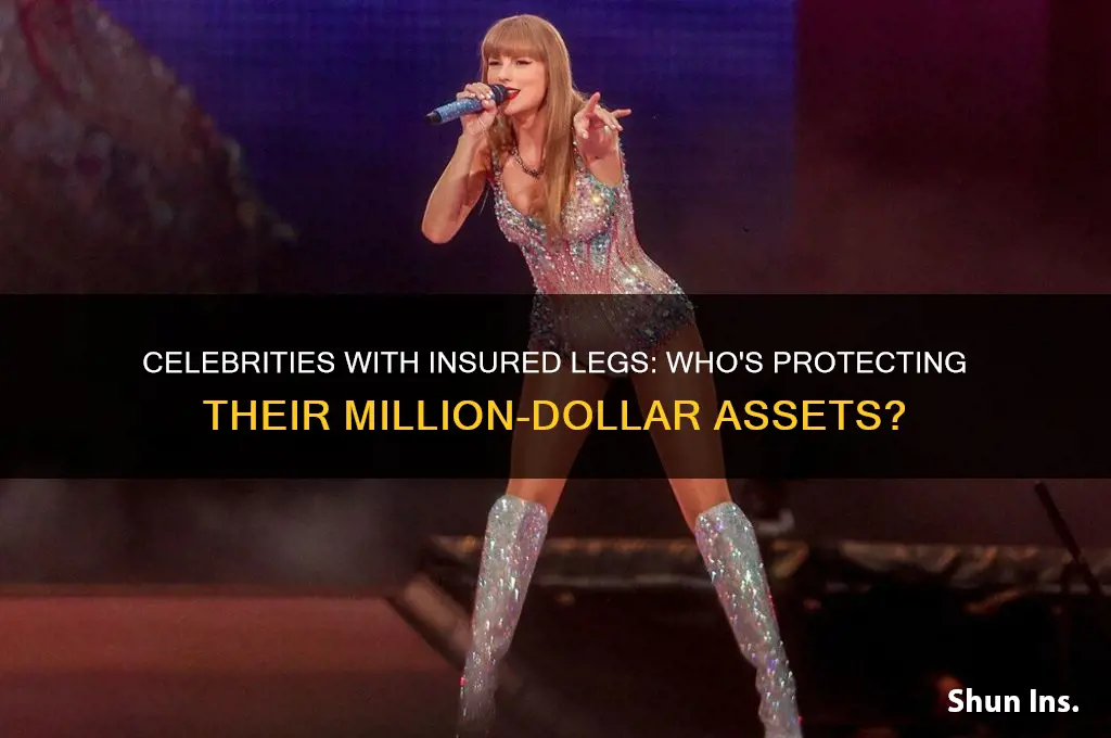 which celebrities have their legs insured