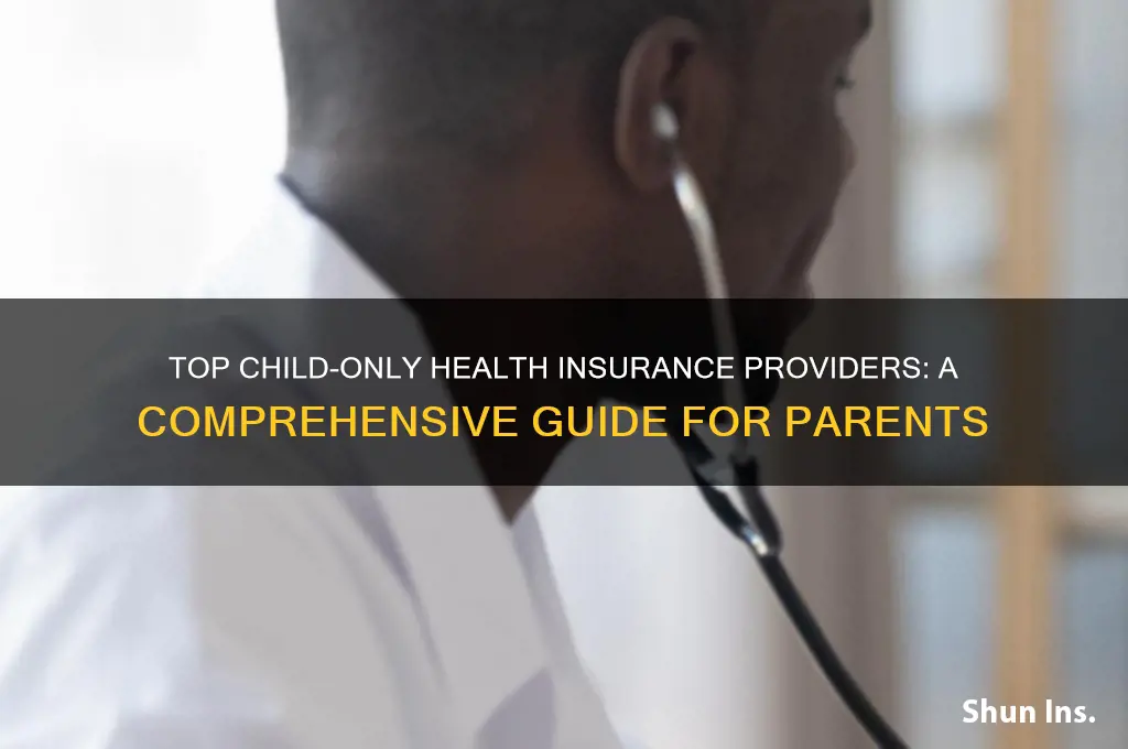 which companies offer child only health insurance