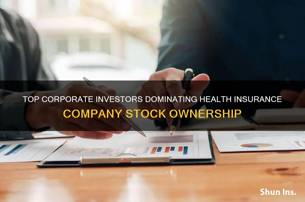 which companies own the most health insurance company stock