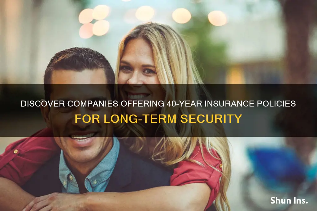which company offer 40 year insurance