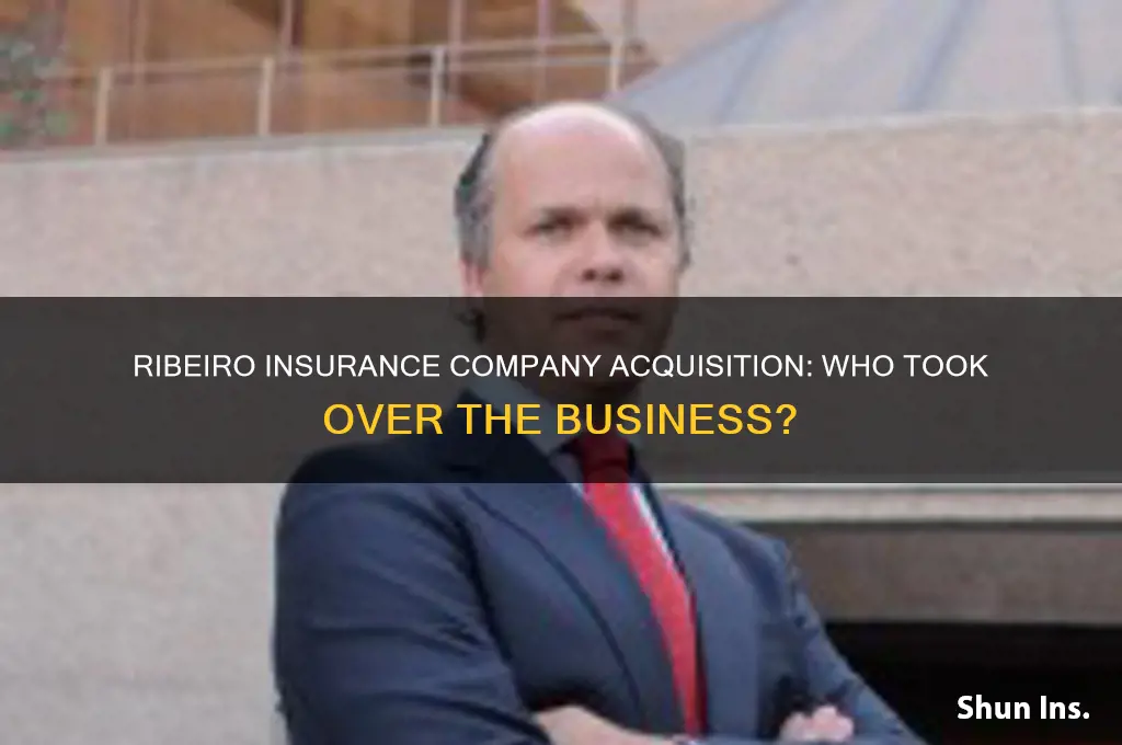 which company took over ribeiro insurance company