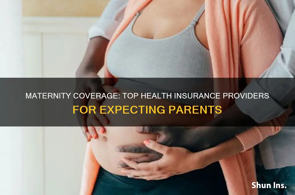 which health insurance companies cover maternity