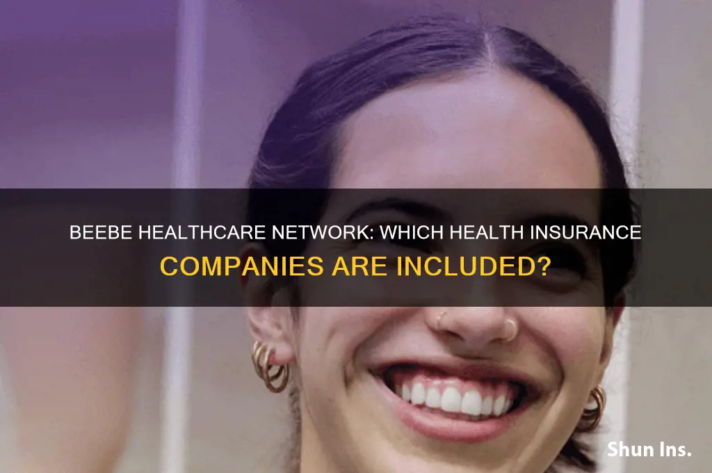 which health insurance companies have beebe healthcare in their network
