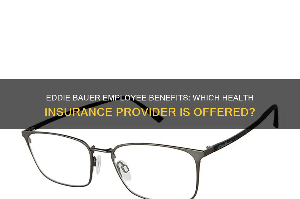 which health insurance company does eddie bauer offer its employees