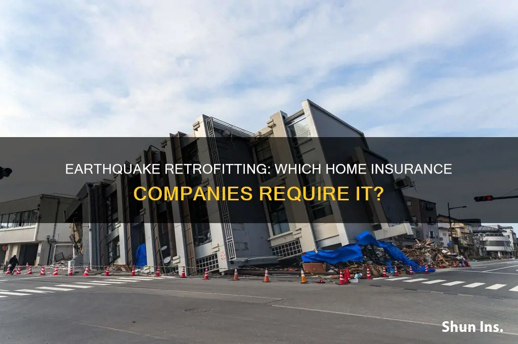which home insurance companies require earthquake retrofitting