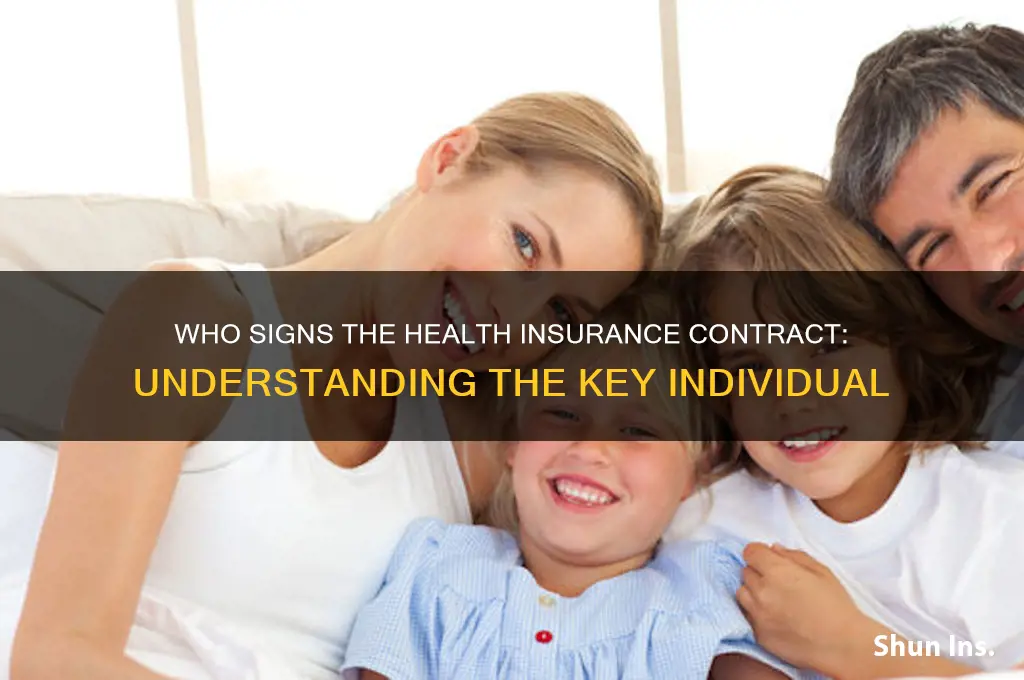 which individual signs a contract with a health insurance company