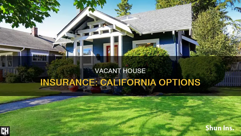 which insurance com in ca insure vacant houses