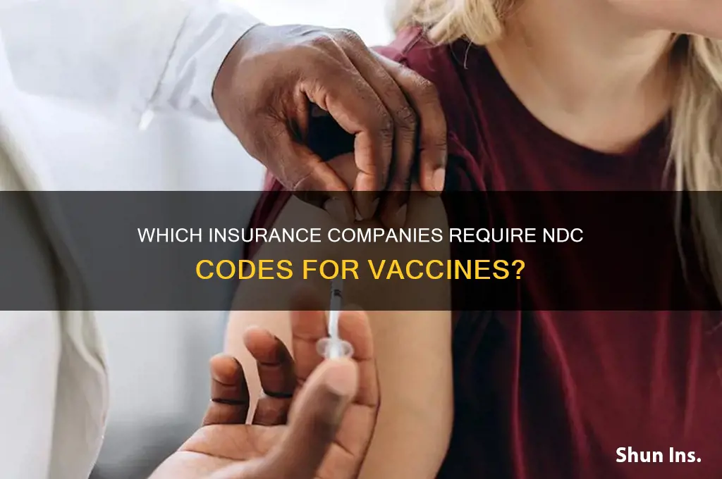 which insurance companied require ndc codes vaccines