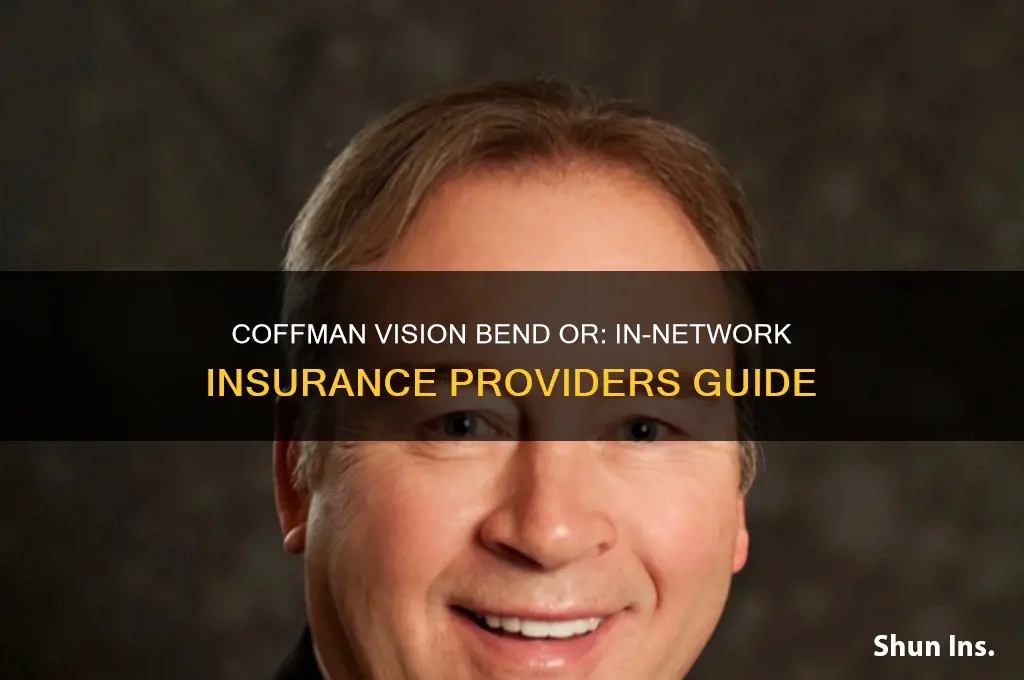 which insurance companies are in-network for coffman vision bend or