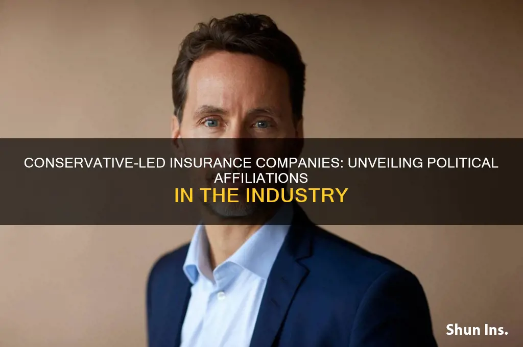 which insurance companies are run by conservatives