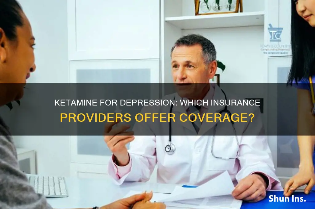 which insurance companies cover ketamine as treatment for depression