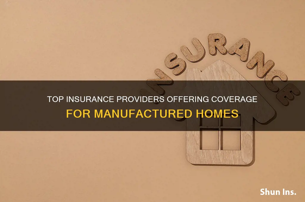 which insurance companies cover manufactured homes