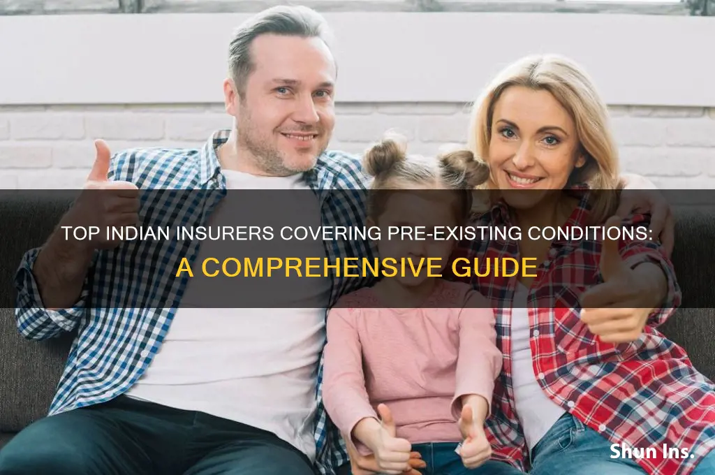 which insurance companies cover pre existing conditions in india