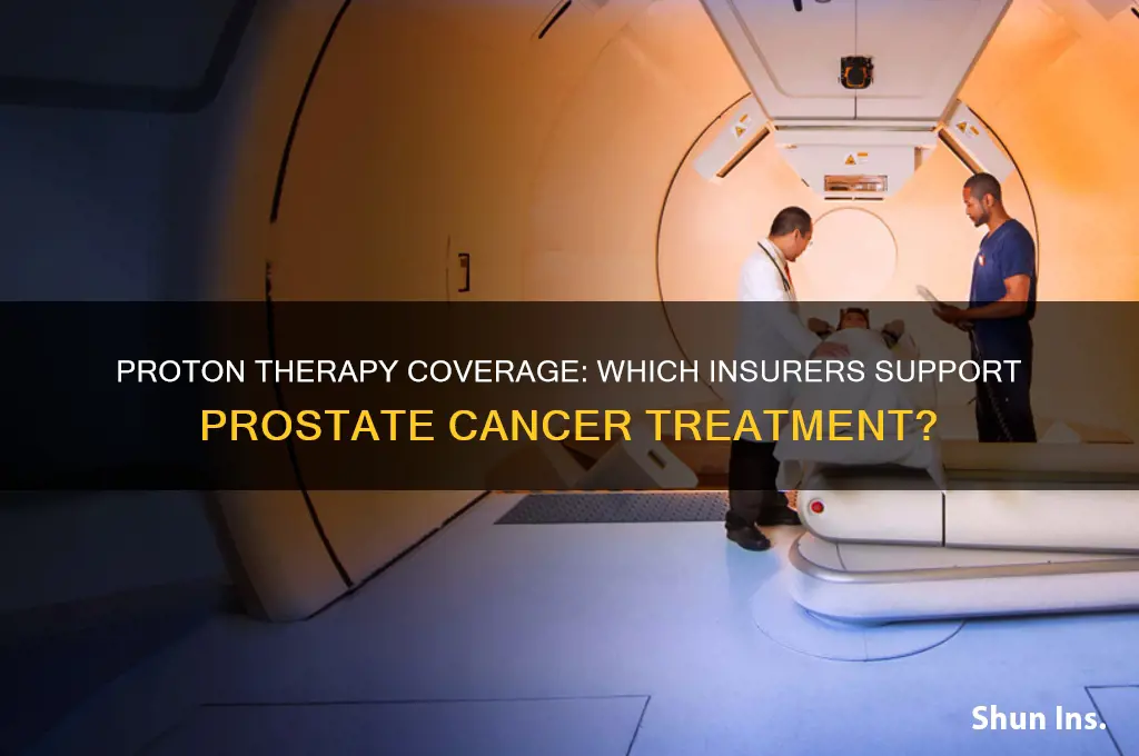 which insurance companies cover proton therapy for prostate cancer