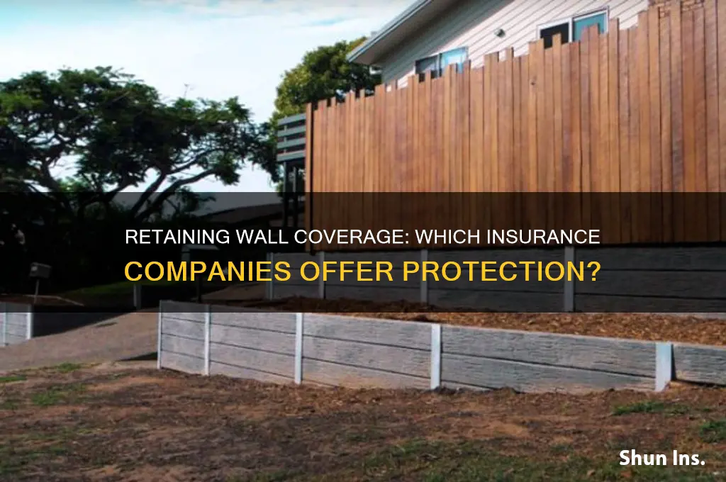 which insurance companies cover retaining walls