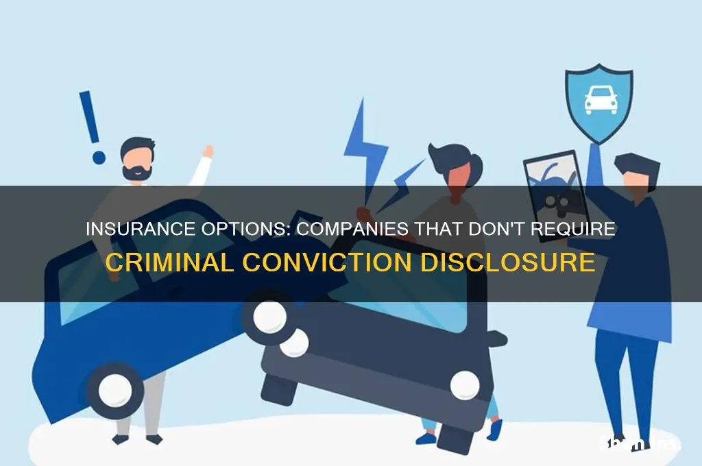 which insurance companies do not ask about criminal convictions