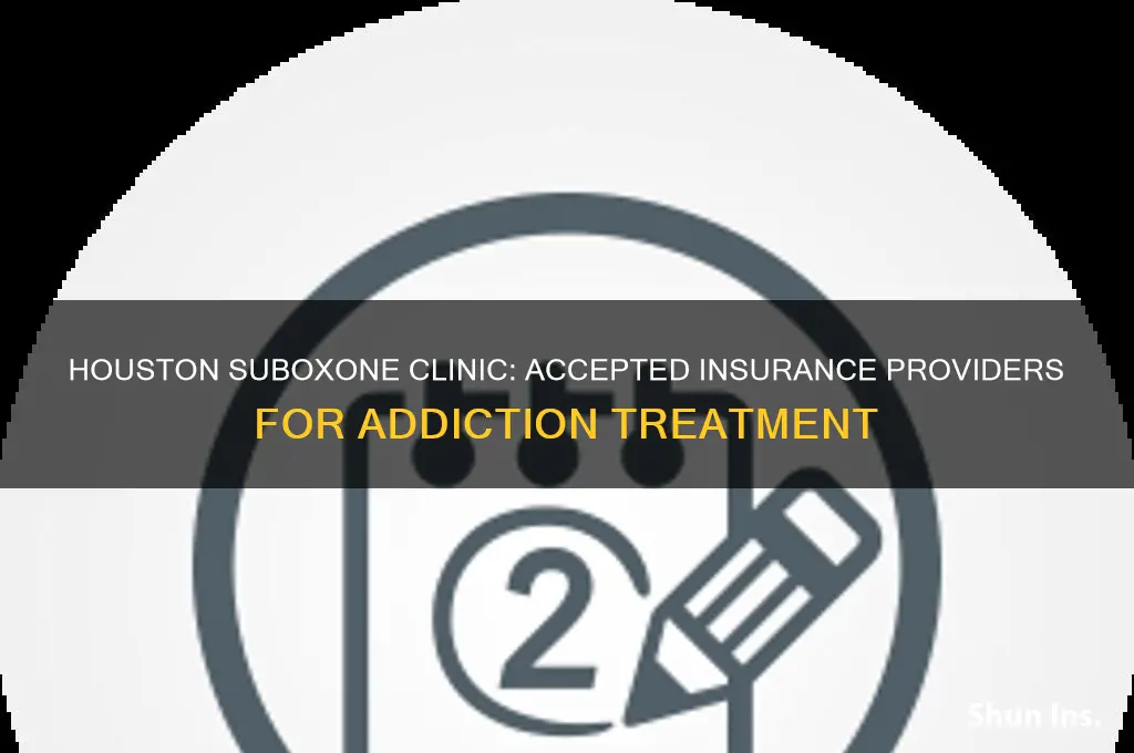 which insurance companies does houston suboxone clinic accept