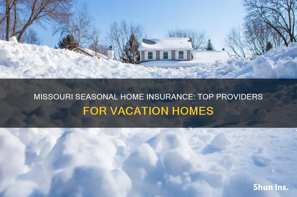 which insurance companies in missouri offer seasonal home insurance
