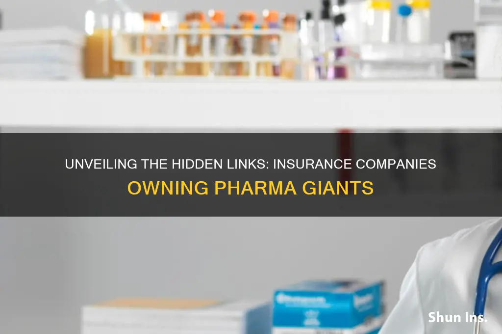 which insurance companies own pharmaceutical companies