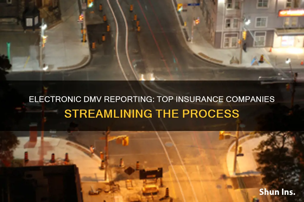 which insurance companies provide electronic reporting to the dmv