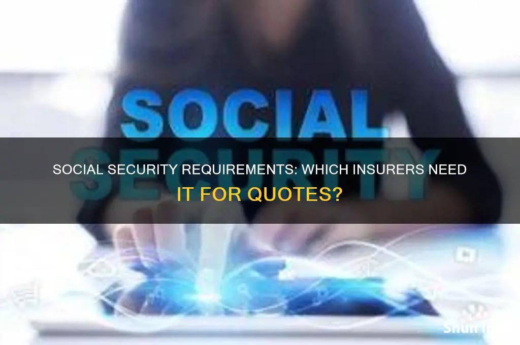 which insurance companies require social security before quote
