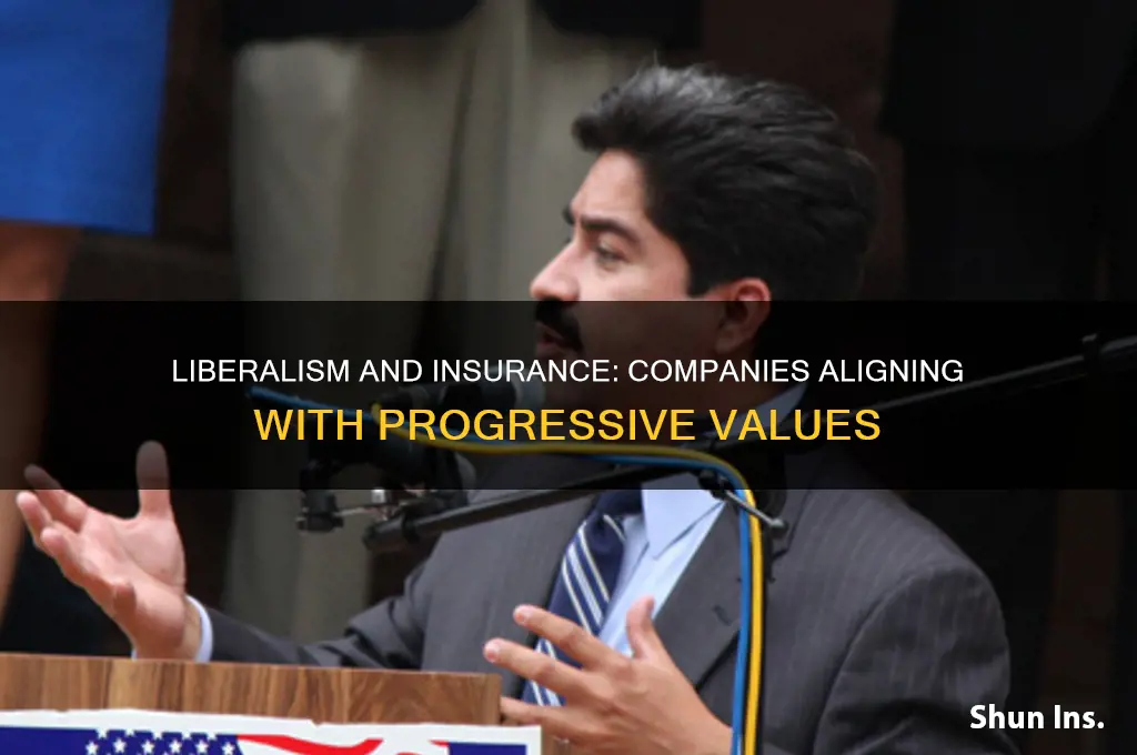 which insurance companies support liberalism
