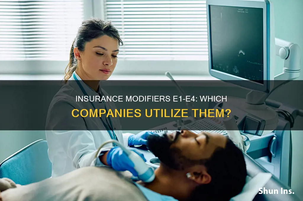 which insurance companies use modifiers e1 e2 e3 e4
