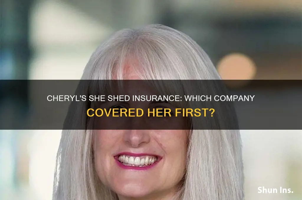 which insurance company did cheryals she shed forst