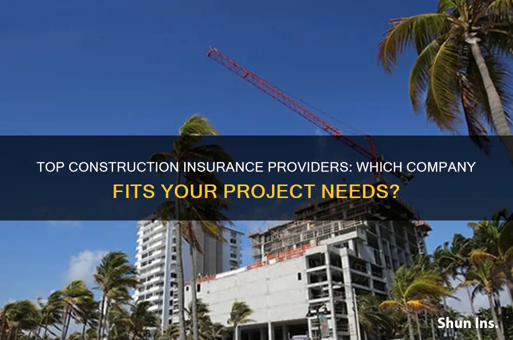which insurance company does construction insurance