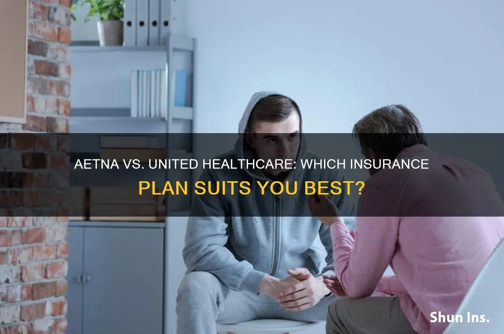 which insurance is better aetna or united healthcare