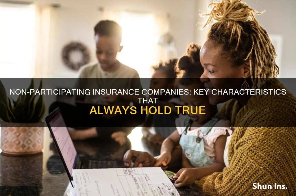 which is always true of a non participating insurance company
