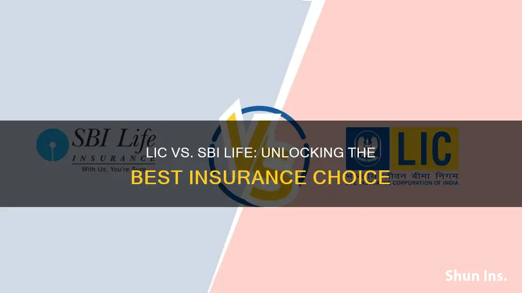 which is better lic or sbi life insurance