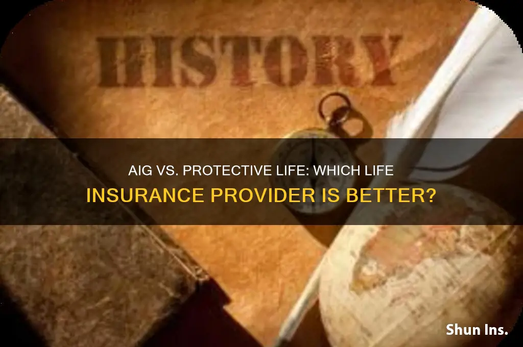 which is better life insurance aig company or protective life