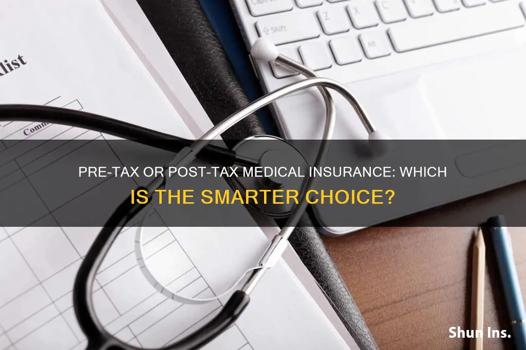 which is better pre or post tax medical insurance