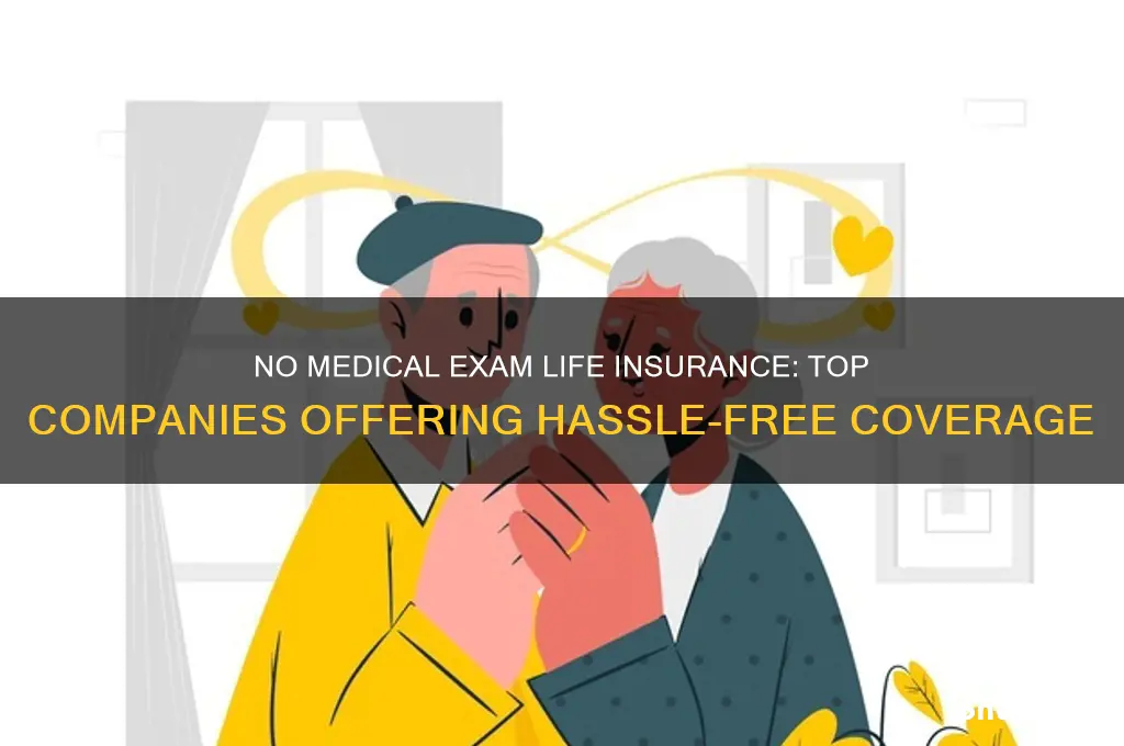 which life insurance company doesnt require an exam