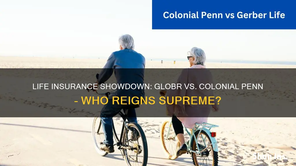 which life insurance is better globr or colonial penn