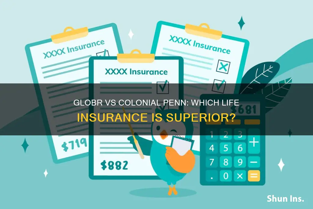 which life insurance is better globr or colonial penn