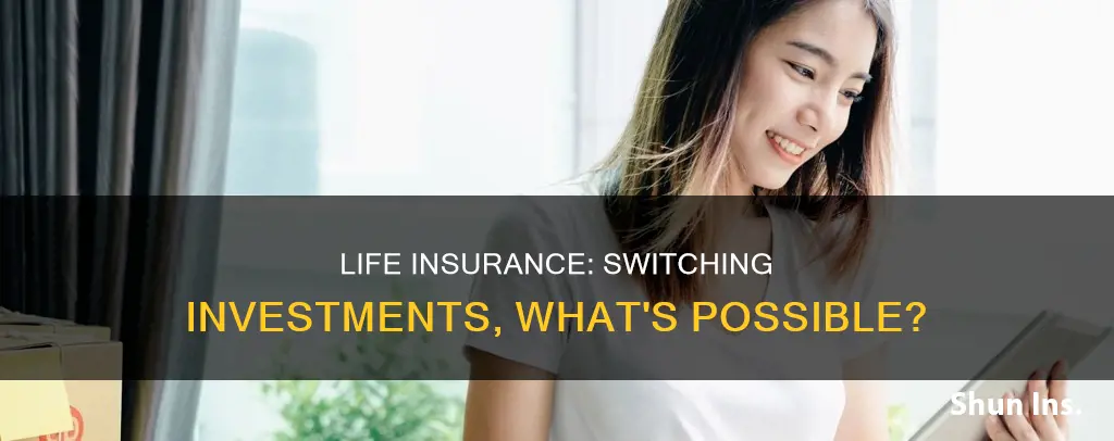 which life insurances allow you to switch ivestments