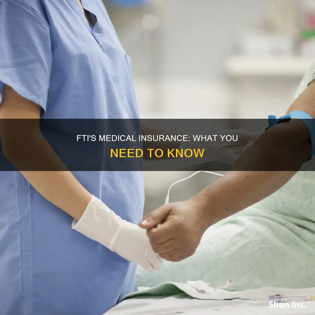 which medical insurance does fti use