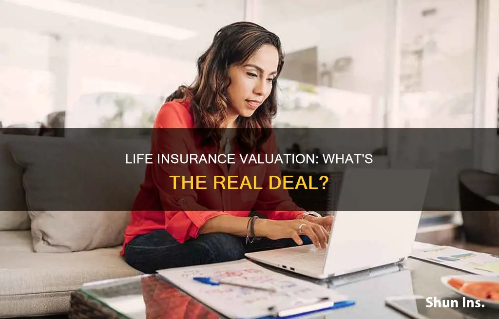 which of the following is true regarding life insurance valuation