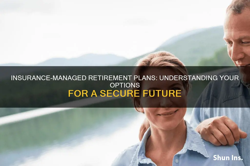 which retirement plan is managed by an insurance company