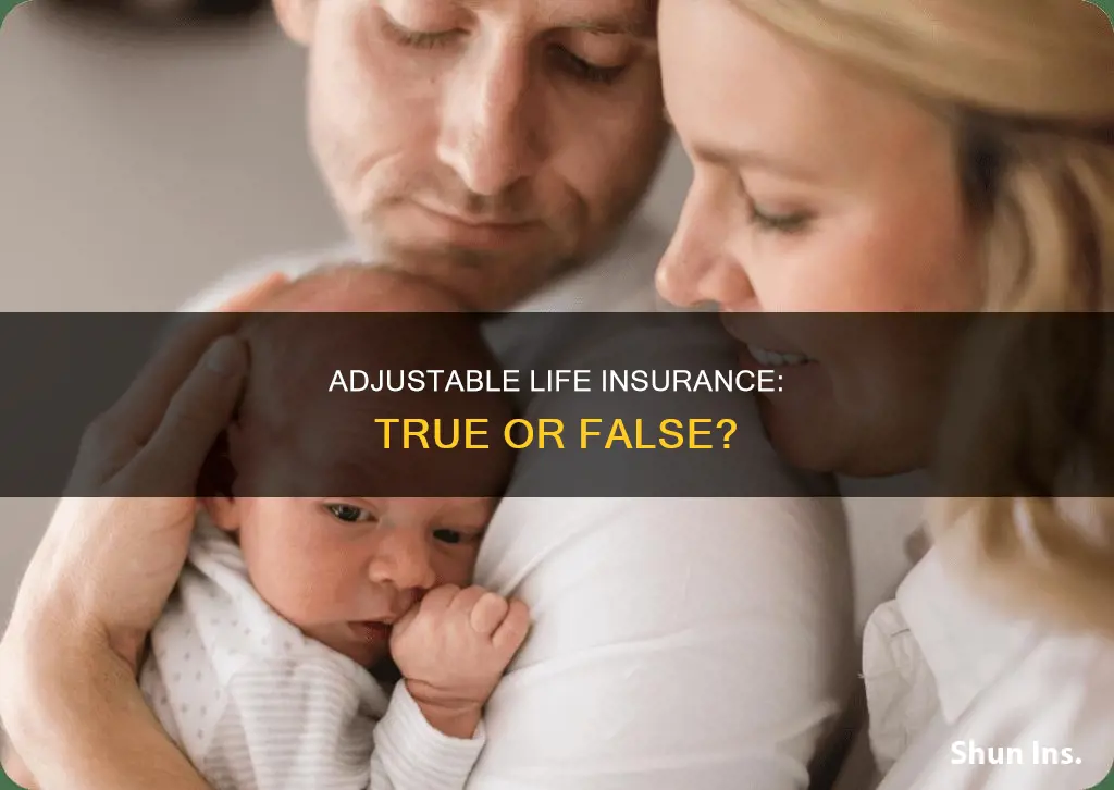 which statement concerning adjustable life insurance is false