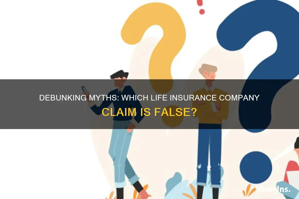 which statement is not true about life insurance companies