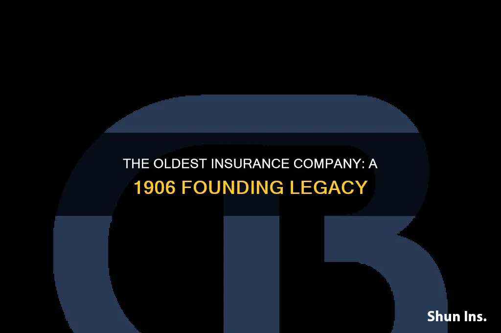 which was the oldest insurance company founded in 1906