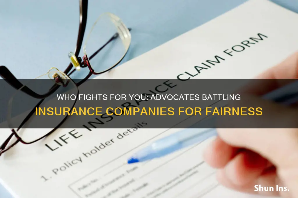who advocates for people against the insurance companies