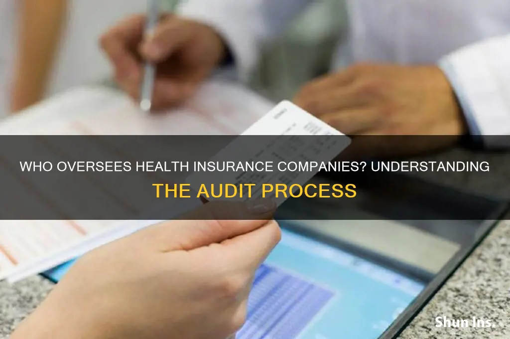 who audits health insurance companies