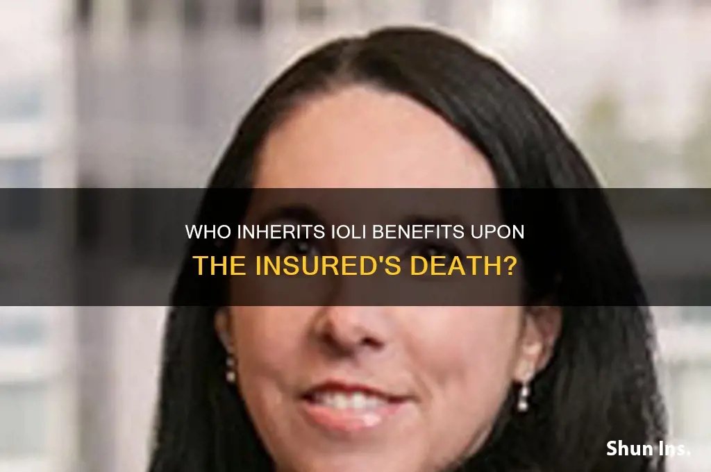 who benefits in ioli when the insured dies