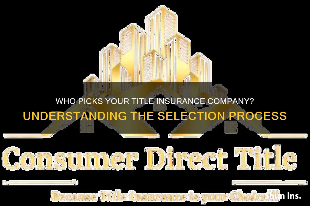 who chooses the title insurance company