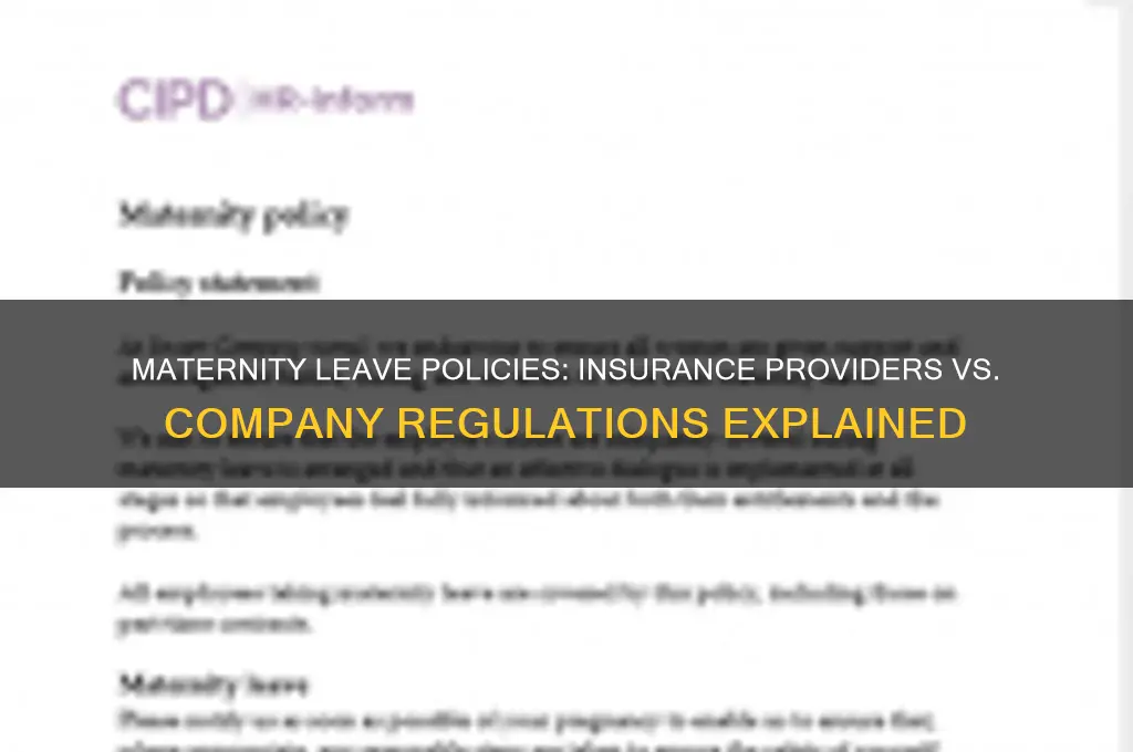 who defines maternity leave insurance or company
